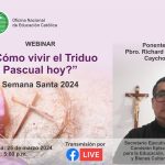 Webinar Semana Santa 2024 - ¿Cómo vivir el Triduo Pascual hoy?